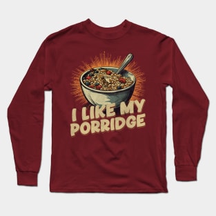 I Like My Porridge Breakfast Long Sleeve T-Shirt